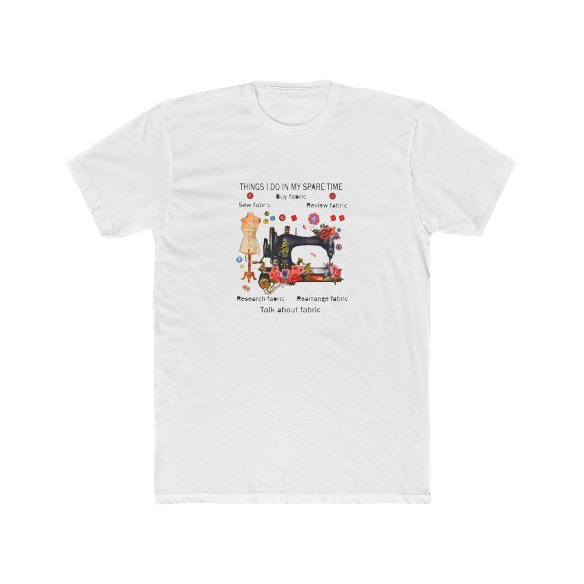 Things I Do In My Spare Time Buy Sew Review Research Rearrange Fabric T Shirt - Official t-shirts merchandise
