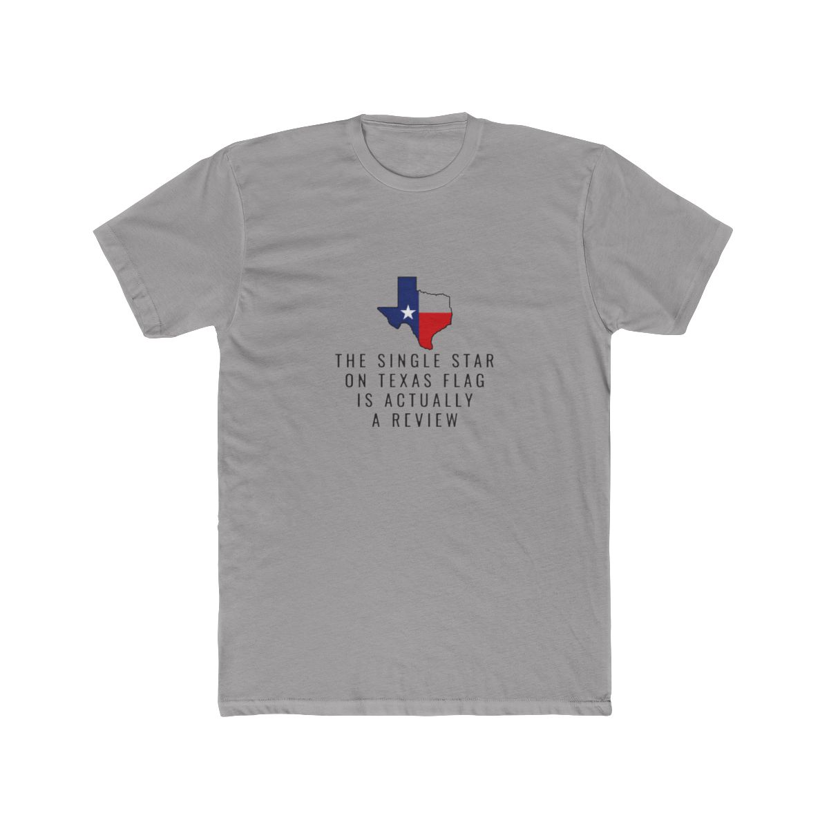 The Single Star On Texas Flag Is Actually A Review - Funny Political Humor, Sarcastic Texas Joke T Shirt - Official t-shirts merchandise